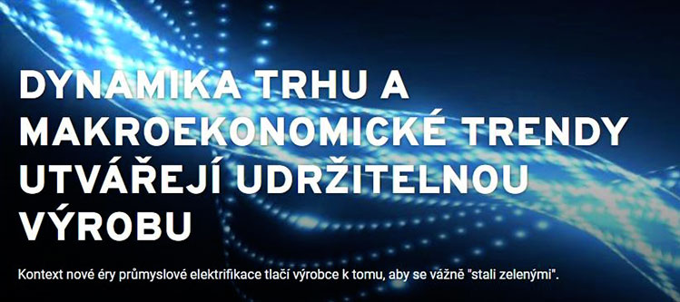 Informace: Elektrifikace výroby, dynamika trhu a makroekonomické trendy utvářejí udržitelnou výrobu